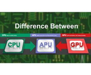 تفاوت های بین CPU ,GPU ,APU